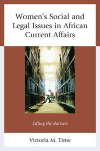 Cover image for Women's Social and Legal Issues in African Current Affairs: Lifting the Barriers