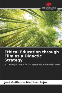 Cover image for Ethical Education through Film as a Didactic Strategy