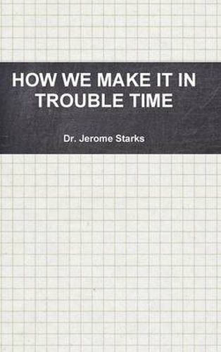 Cover image for How We Make it in Trouble Time