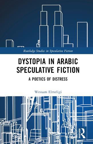 Cover image for Dystopia in Arabic Speculative Fiction