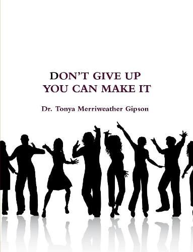 Cover image for Don't Give Up You Can Make It