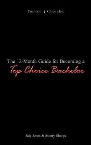 Cover image for The 12-Month Guide for Becoming a Top Choice Bachelor