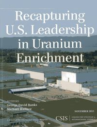 Cover image for Recapturing U.S. Leadership in Uranium Enrichment