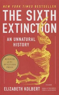 Cover image for The 6th Extinction: An Unnatural History