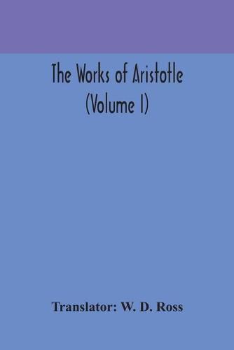 The works of Aristotle (Volume I)