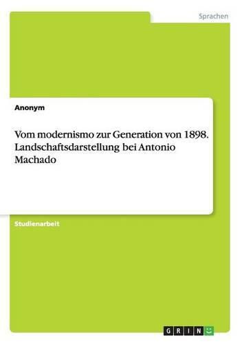 Vom modernismo zur Generation von 1898. Landschaftsdarstellung bei Antonio Machado