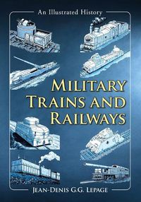 Cover image for Military Trains and Railways: An Illustrated History