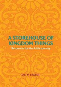 Cover image for A Storehouse of Kingdom Things: Resources for the Faith Journey