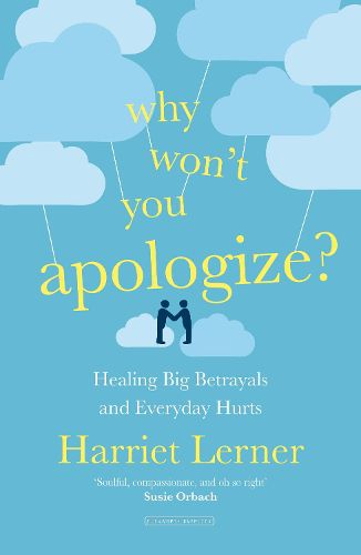 Cover image for Why Won't You Apologize?: Healing Big Betrayals and Everyday Hurts