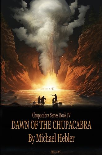 Cover image for Dawn of the Chupacabra: Chupacabra Series #4