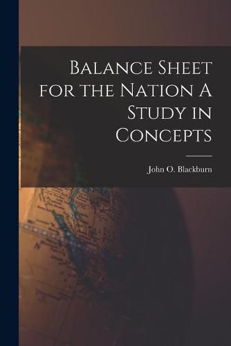 Cover image for Balance Sheet for the Nation A Study in Concepts