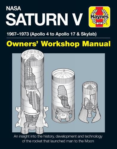 NASA Saturn V Owners' Workshop Manual: 1967-1973 (Apollo 4 to Apollo 17 & Skylab)