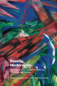 Cover image for Beastly Modernisms: The Figure of the Animal in Modernist Literature and Culture