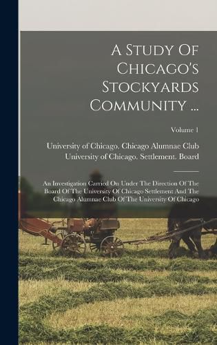 Cover image for A Study Of Chicago's Stockyards Community ...