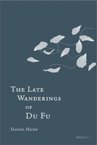 Cover image for The Late Wanderings of Du Fu
