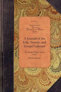 Cover image for Journal of the Life...of Daniel Stanton: With the Testimony of the Monthly-Meeting of Friends in That City Concerning Him