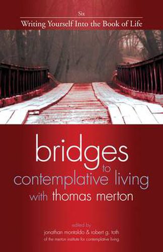 Cover image for Bridges to Contemplative Living with Thomas Merton: Writing Yourself into the Book of Life