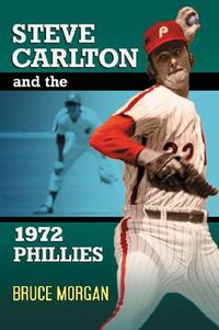 Cover image for Steve Carlton and the 1972 Phillies