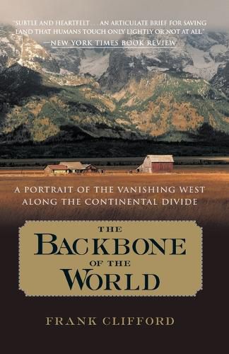 Cover image for The Backbone of the World: A Portrait of the Vanishing West Along the Continental Divide