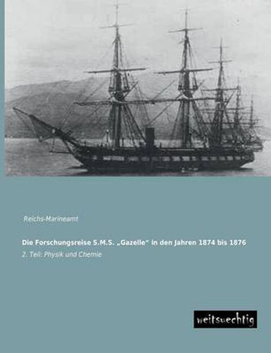 Cover image for Die Forschungsreise S.M.S. Gazelle in Den Jahren 1874 Bis 1876