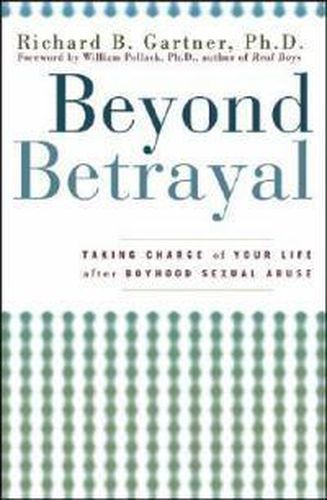 Cover image for Beyond Betrayal: Taking Charge of Your Life After Boyhood Sexual Abuse