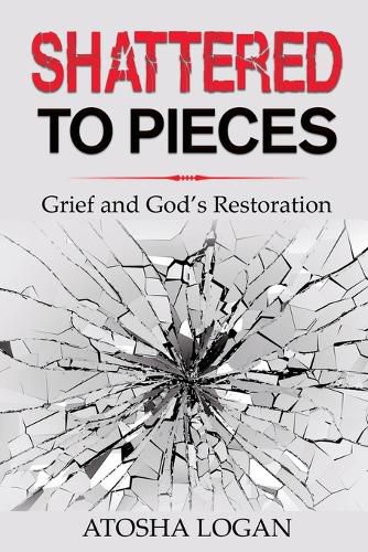 Cover image for Shattered To Pieces