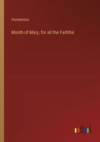 Cover image for Month of Mary, for all the Faithful
