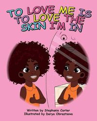 Cover image for To Love Me is to Love the Skin I'm In