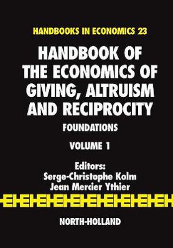 Cover image for Handbook of the Economics of Giving, Altruism and Reciprocity: Foundations