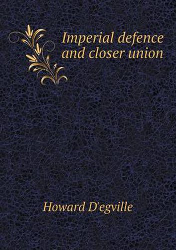 Cover image for Imperial defence and closer union