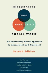 Cover image for Integrative Body-Mind-Spirit Social Work: An Empirically Based Approach to Assessment and Treatment