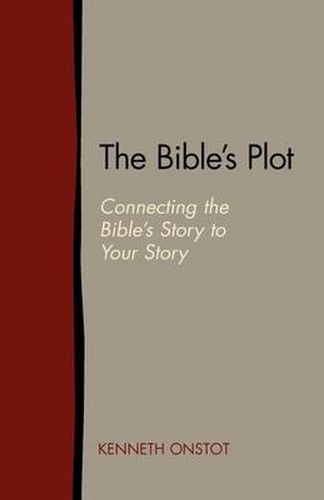 Cover image for The Bible's Plot: Connecting the Bible's Story to Your Story