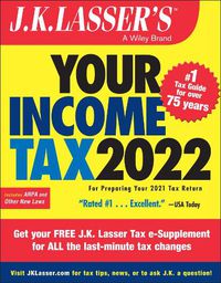 Cover image for J.K. Lasser's Your Income Tax 2022: For Preparing Your 2021 Tax Return