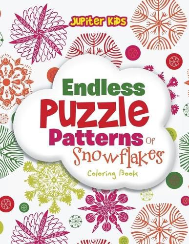 Cover image for Endless Puzzle Patterns Of Snowflakes Coloring Book