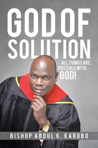 Cover image for God of Solution: All Things Are Possible with God!