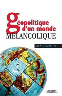 Cover image for Geopolitique d'un monde melancolique