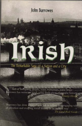 Irish: The Remarkable Saga of a Nation and a City