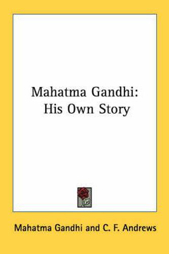 Mahatma Gandhi at Work: His Own Story Continued