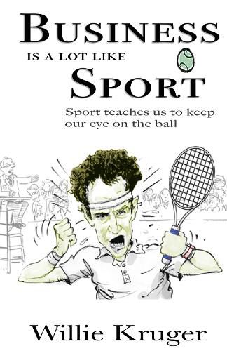 Cover image for Business is a lot like Tennis: Sport teaches us to keep our eye on the ball