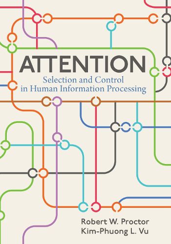 Cover image for Attention: Selection and Control in Human Information Processing