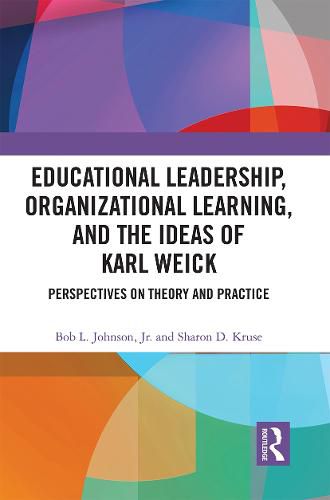 Cover image for Educational Leadership, Organizational Learning, and the Ideas of Karl Weick: Perspectives on Theory and Practice