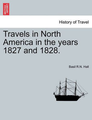 Cover image for Travels in North America in the Years 1827 and 1828. Vol. II