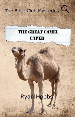 Cover image for The Bible Club Mysteries: The Great Camel Caper