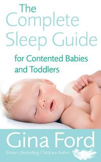 Cover image for The Complete Sleep Guide For Contented Babies & Toddlers