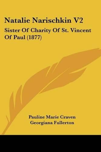 Cover image for Natalie Narischkin V2: Sister of Charity of St. Vincent of Paul (1877)