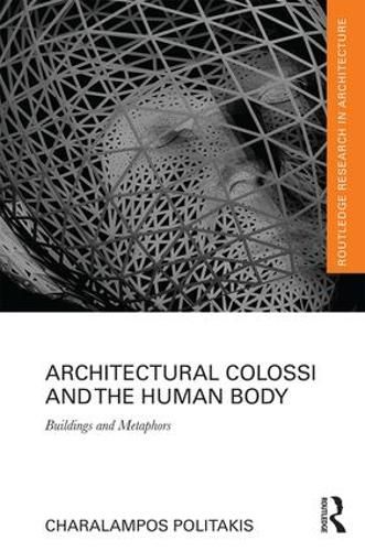 Cover image for Architectural Colossi and the Human Body: Buildings and Metaphors