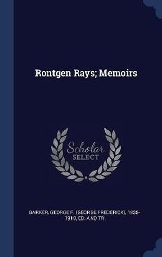 Ro&#776;ntgen Rays; Memoirs