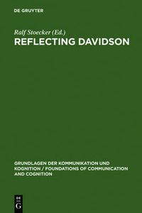 Cover image for Reflecting Davidson: Donald Davidson Responding to an International Forum of Philosophers