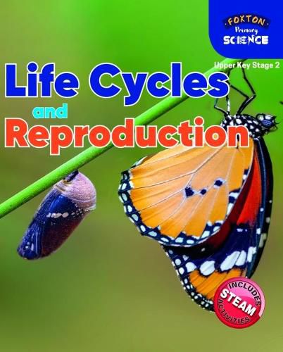 Cover image for Foxton Primary Science: Life Cycles and Reproduction (Upper KS2 Science)