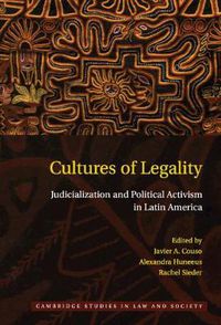 Cover image for Cultures of Legality: Judicialization and Political Activism in Latin America